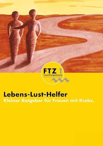 Lebenslust-Lust-Helfer: Kleiner Ratgeber für Frauen mit Krebs