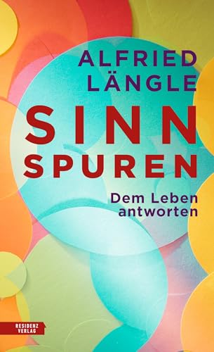 Sinnspuren: Dem Leben antworten von Residenz Verlag