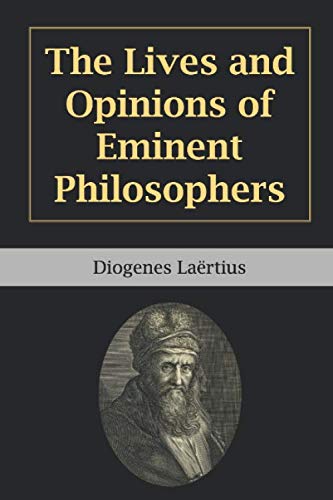 The Lives and Opinions of Eminent Philosophers von Independently published