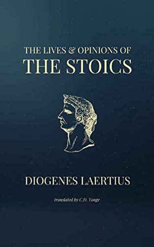 The Lives & Opinions of the Stoics von Independently published