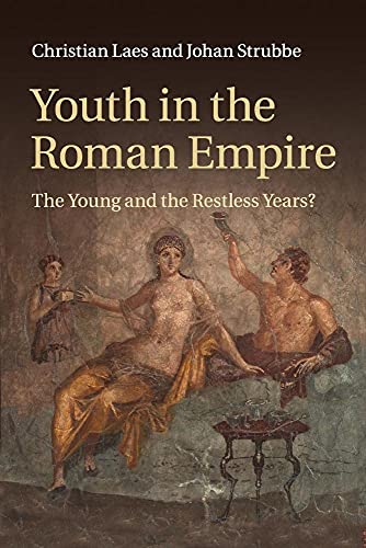 Youth in the Roman Empire: The Young and the Restless Years? von Cambridge University Press