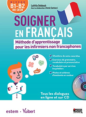 Soigner en français: Méthode d'apprentissage pour les infirmiers non francophones (avec CD) von VUIBERT
