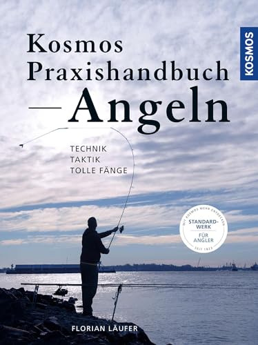 Kosmos Praxishandbuch Angeln: Technik - Taktik - Tolle Fänge von KOSMOS