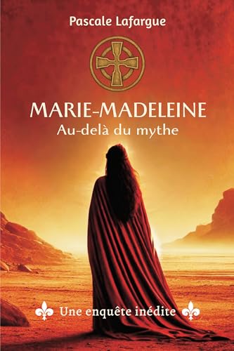 Marie-Madeleine, au-delà du mythe: Une enquête inédite Marie-Madeleine, au-delà du mythe: Une enquête inédite von SYMBIOSE