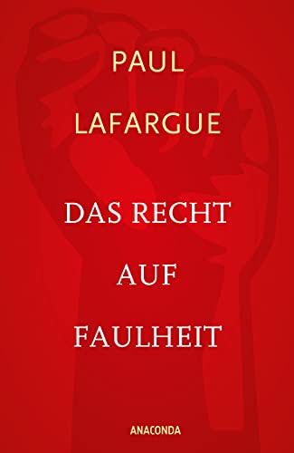 Das Recht auf Faulheit und Die Religion des Kapitals von ANACONDA