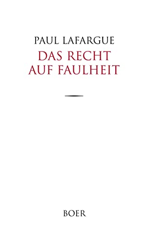 Das Recht auf Faulheit: Aus dem Französischen übersetzt von Eduard Bernstein von Books on Demand
