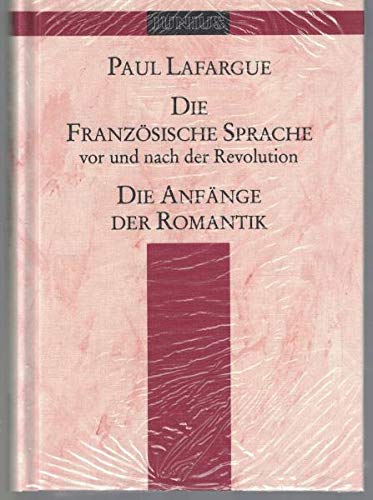 Die französische Sprache vor und nach der Revolution: Die Anfänge der Romantik (Sammlung Junius)