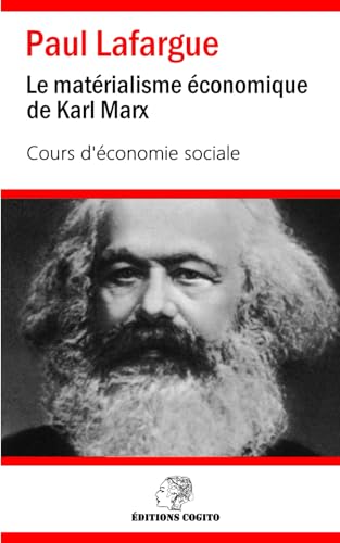 Le matérialisme économique de Karl Marx: Cours d'économie sociale