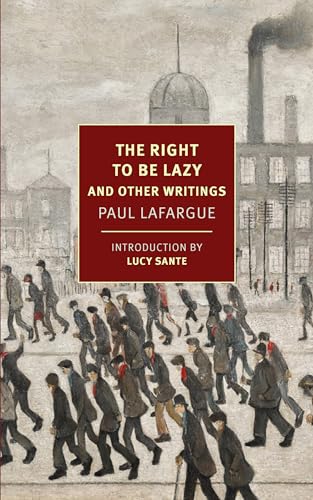 The Right to Be Lazy: And Other Writings (New York Review Books Classics)
