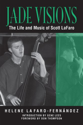 Jade Visions: The Life and Music of Scott Lafaro (North Texas Lives of Musician Series, 4, Band 4) von University of North Texas Press