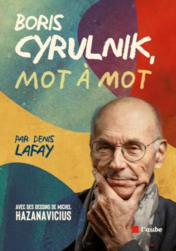 Mot à mot avec Boris Cyrulnik von DE L AUBE