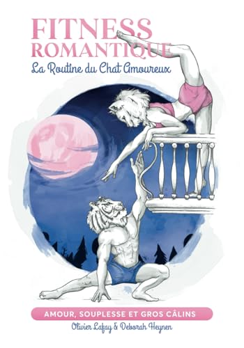 Fitness Romantique - La Routine du Chat Amoureux: Amour, souplesse et gros câlins von LDMT