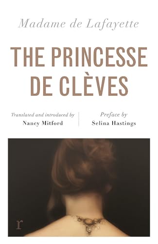 The Princesse de Clèves (riverrun editions): Nancy Mitford's sparkling translation of the famous French classic in a beautiful new edition