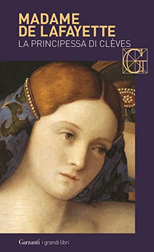 La principessa di Clèves (I grandi libri, Band 368) von Garzanti Libri