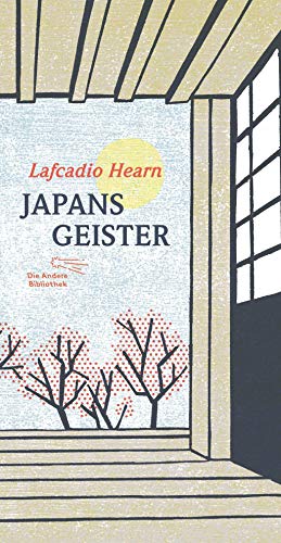 Japans Geister: M. e. Nachw. v. Christoph Neidhart (Die Andere Bibliothek, Band 372)