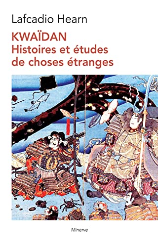 Kwaïdan: Histoires et études de choses étranges von MINERVE