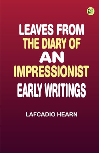 Leaves from the Diary of an Impressionist: Early Writings von Zinc Read