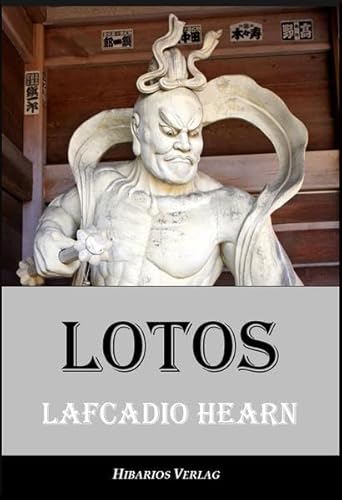 Lotos: Blicke in das unbekannte Japan (Edition Hearn)