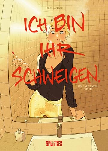 Ich bin ihr Schweigen: Ein Barcelona-Krimi von Splitter Verlag