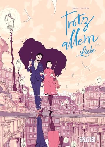 Trotz Allem… Liebe von Splitter Verlag