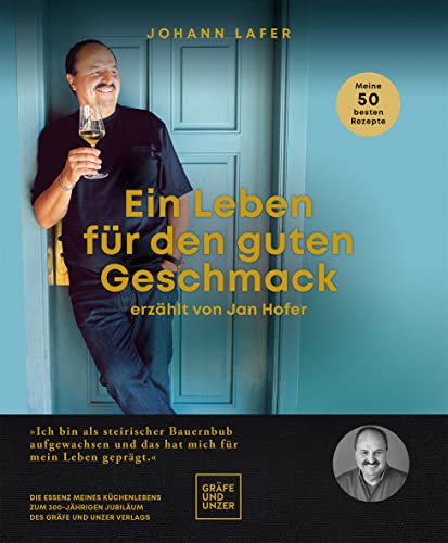 Ein Leben für den guten Geschmack: Erzählt von Jan Hofer (Johann Lafer)