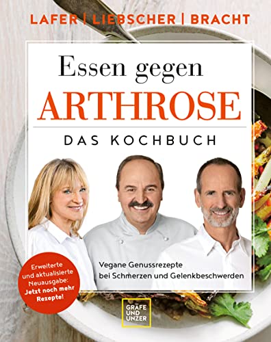 Essen gegen Arthrose: Vegane Genussrezepte bei Schmerzen und Gelenkbeschwerden (Johann Lafer) von Gräfe und Unzer