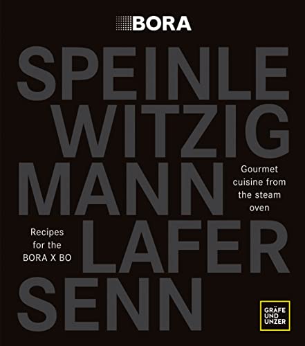 Gourmet cuisine from the steam oven: Recipes for the BORA X BO