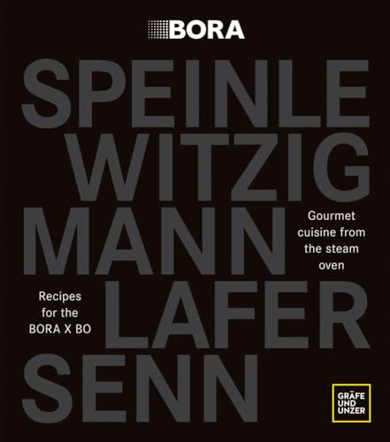 Gourmet cuisine from the steam oven: Recipes for the BORA X BO