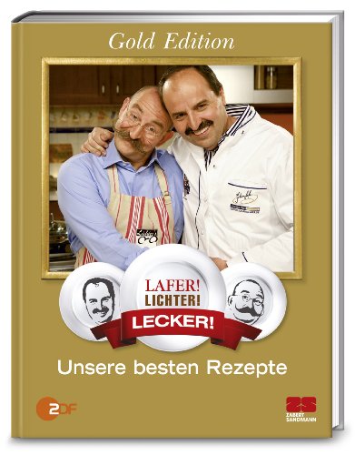 Lafer! Lichter! Lecker! Unsere besten Rezepte (Sonderausgabe): Unsere besten Rezepte. Gold Edition