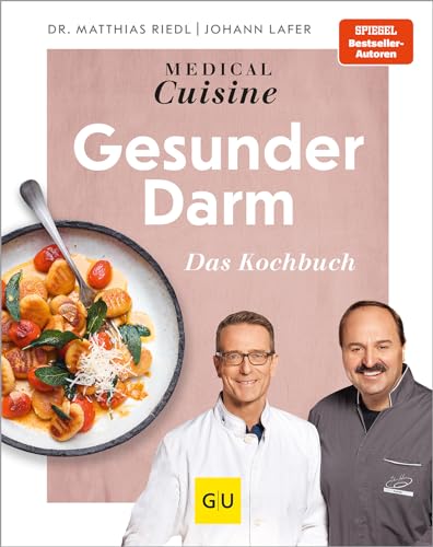 Medical Cuisine - Gesunder Darm: Das Kochbuch - genussvoll das Darmmikrobiom stärken und den Verdauungstrakt ins Gleichgewicht bringen (Johann Lafer) von GRÄFE UND UNZER Verlag GmbH