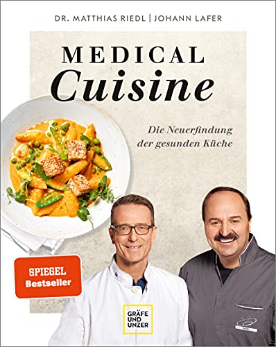 Medical Cuisine: Die Neuerfindung der gesunden Küche (Johann Lafer) von Gräfe und Unzer