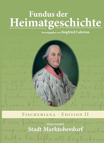 Fundus der Heimatgeschichte: Fischeriana Band 2