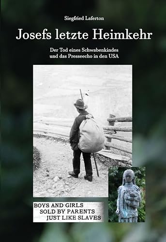 Josefs letzte Heimkehr: Der Tod eines Schwabenkindes und das Presseecho in den USA von Bauer-Verlag