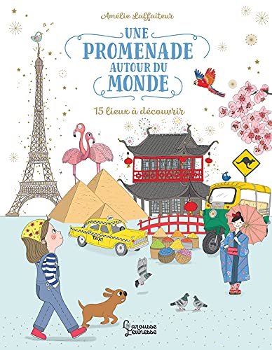 Une promenade autour du monde: 15 lieux à découvrir
