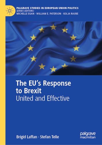 The EU's Response to Brexit: United and Effective (Palgrave Studies in European Union Politics) von Palgrave Macmillan