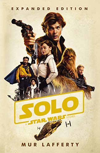 Solo: A Star Wars Story: Expanded Edition (Novelisations, 12)