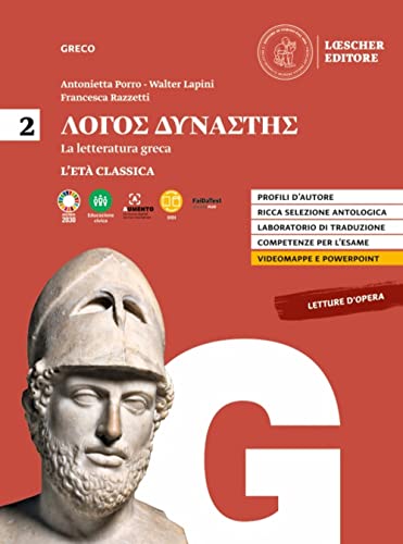 Lógos dynástes. Corso di letteratura greca. Per le Scuole superiori. L' età classica (Vol. 2)