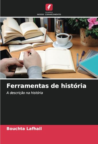 Ferramentas de história: A descrição na história von Edições Nosso Conhecimento