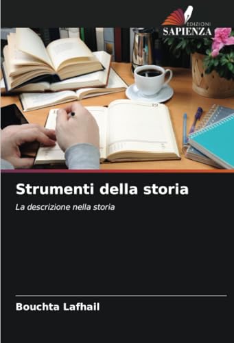 Strumenti della storia: La descrizione nella storia von Edizioni Sapienza