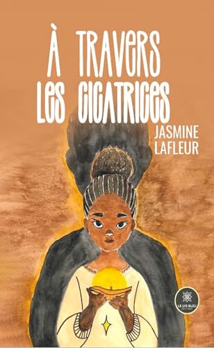 À travers les cicatrices von LE LYS BLEU EDITIONS SAS