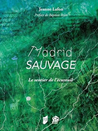 Madrid Sauvage: Le sentier de l'écureuil von PU RENNES