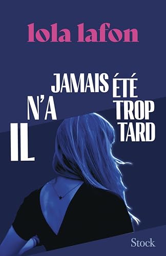 Il n'a jamais été trop tard: Roman