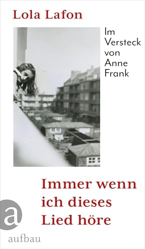 Immer wenn ich dieses Lied höre: Im Versteck von Anne Frank von Aufbau