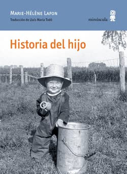 Historia del hijo (Paisajes narrados, Band 70) von MINÚSCULA