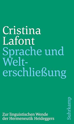Sprache und Welterschließung: Zur linguistischen Wende der Hermeneutik Heideggers von Suhrkamp Verlag AG