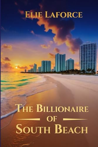 The Billionaire of South Beach von Self - Publish