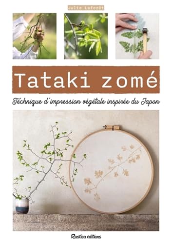 Tataki zomé - Technique d'impression végétale inspirée du Japon: Imprimer la nature