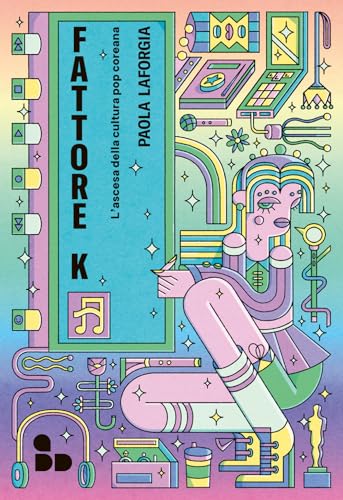 Fattore K. L'ascesa della cultura pop coreana (Asia) von ADD Editore