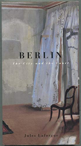 Berlin: The City and the Court