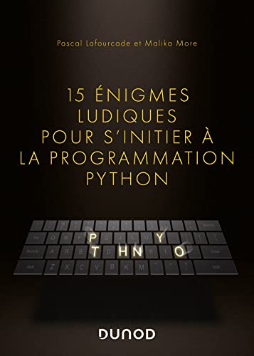 15 énigmes ludiques pour s'initier à la programmation Python von DUNOD